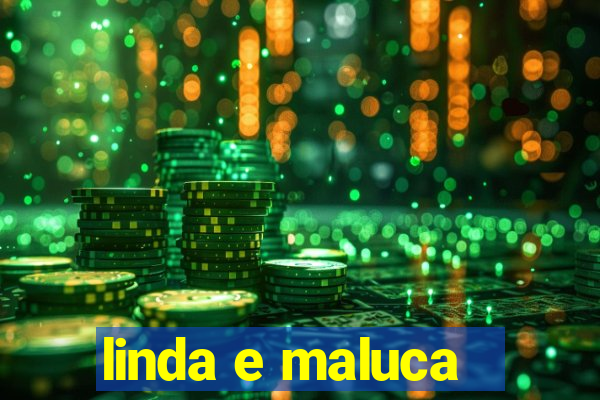 linda e maluca - orochi letra